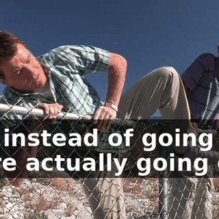 and instead of going in, we're actually going out?
