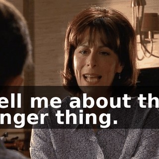 Tell me about the anger thing.