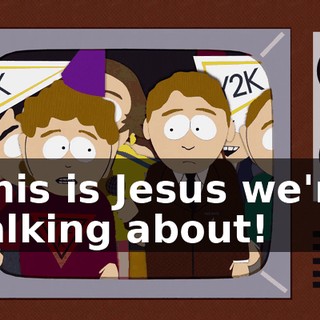 This is Jesus we're talking about!