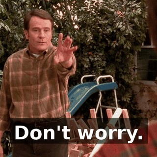 Don't worry.