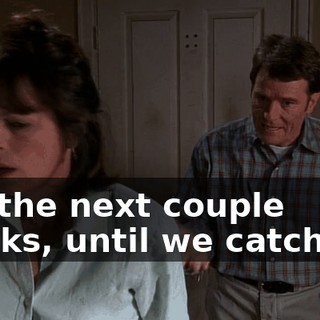 For the next couple weeks, until we catch up,
