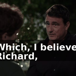 Which, I believe, Richard,