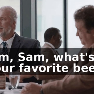 Tim, Sam, what's your favorite beer?