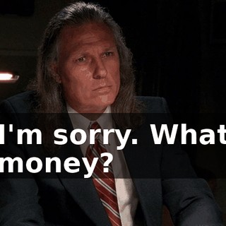 I'm sorry. What money?