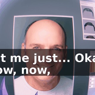 Let me just... Okay. Now, now,