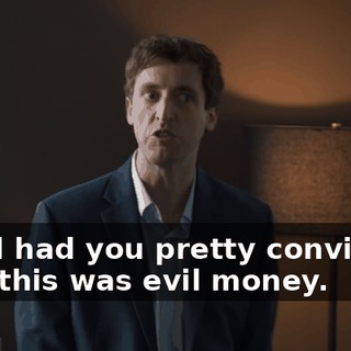 Jared had you pretty convinced that this was evil money.