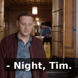 - Night, Tim.