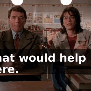 That would help us here.