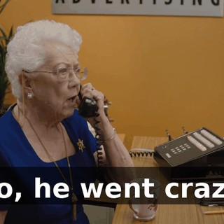 No, he went crazy.