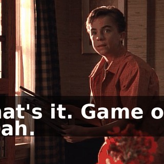 - That's it. Game over. - Yeah.