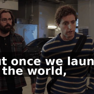 But once we launch to the world,
