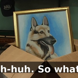 Uh-huh. So what?
