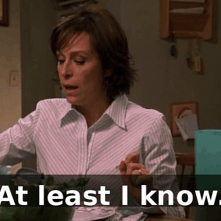 At least I know.