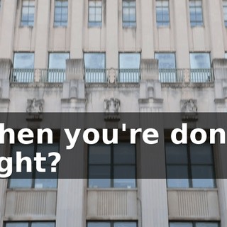 when you're done, right?