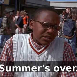 Summer's over.