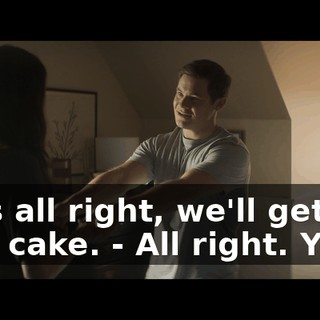 - It's all right, we'll get a new cake. - All right. Yeah.