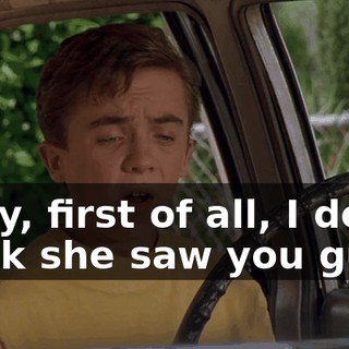 Okay, first of all, I don't think she saw you guys.