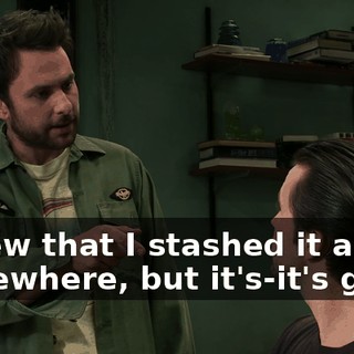 I knew that I stashed it away somewhere, but it's-it's gone.