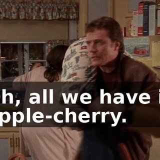 Oh, all we have is apple-cherry.