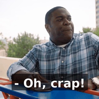 - Oh, crap!