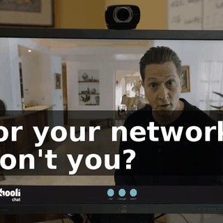 for your network, don't you?
