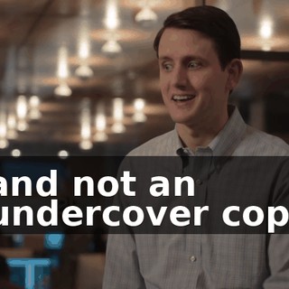 and not an undercover cop.