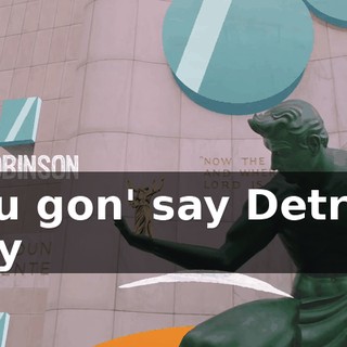 ♪ You gon' say Detroit city ♪