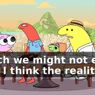 which we might not even get, I think the reality