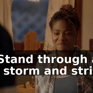 - * Stand through all the storm and strife *