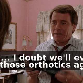 Well... I doubt we'll ever see those orthotics again.