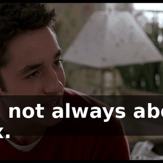 It's not always about sex.