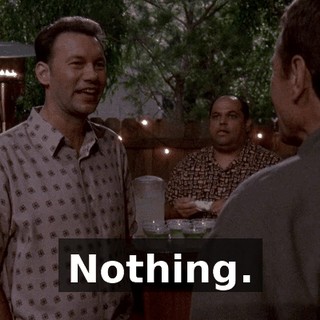 Nothing.