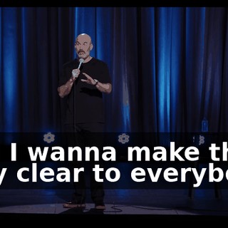 And I wanna make this very clear to everybody.