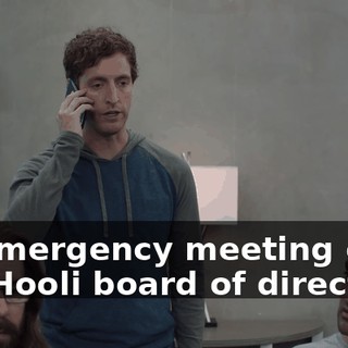 an emergency meeting of the Hooli board of directors.
