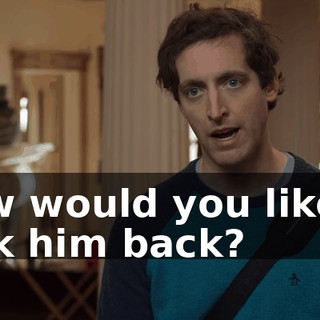 How would you like to fuck him back?