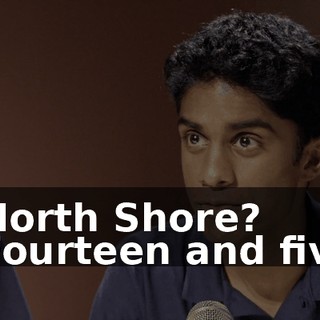 - North Shore? - Fourteen and five.