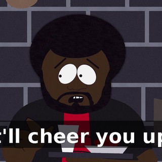 It'll cheer you up.