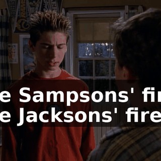 the Sampsons' fire, the Jacksons' fire.