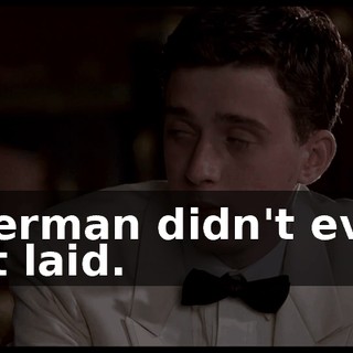 Sherman didn't even get laid.
