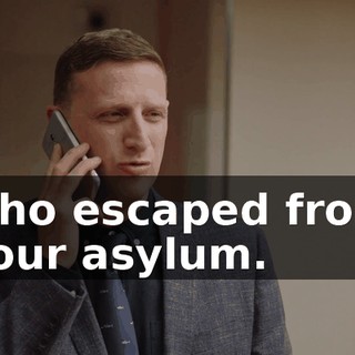 who escaped from your asylum.