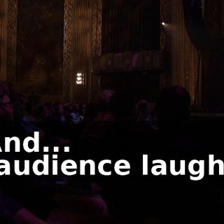 -And... -[audience laughs]