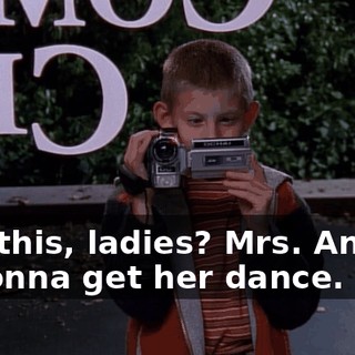 See this, ladies? Mrs. Angelo is gonna get her dance.