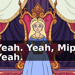 Yeah. Yeah, Mip. Yeah.