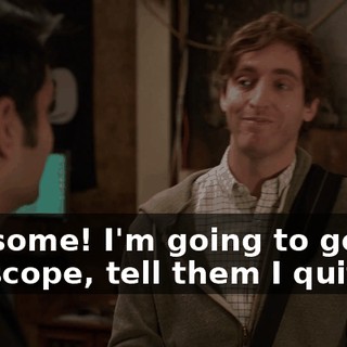 Awesome! I'm going to go call Periscope, tell them I quit.