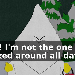 Hey! I'm not the one who walked around all day