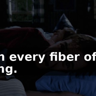 with every fiber of his being.