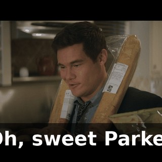 ♪ Oh, sweet Parker ♪