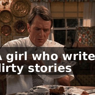A girl who writes dirty stories