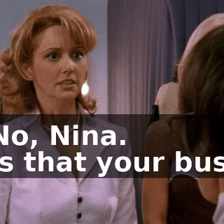 - No, Nina. - Is that your bust?