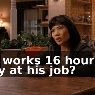 he works 16 hours a day at his job?